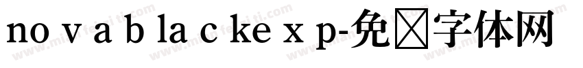 no v a b la c ke x p字体转换